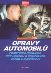 kniha Opravy automobilů praktická příručka pro údržbu a seřizování vozidla svépomocí, CPress 2009
