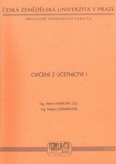 kniha Cvičení z účetnictví I pro posluchače oboru PaE, PaA, Info, Česká zemědělská univerzita v Praze, Provozně ekonomická fakulta ve vydavatelství Credit 2002