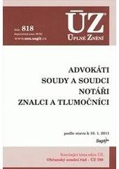 kniha Advokáti Soudy a soudci ; Notáři ; Znalci a tlumočníci : podle stavu k 10.1.2011, Sagit 2011