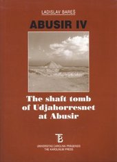 kniha Abusir IV the shaft tomb of Udjahorresnet at Abusir, Karolinum  1999