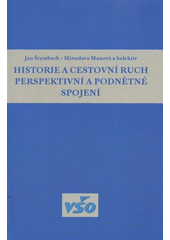 kniha Historie a cestovní ruch - perspektivní a podnětné spojení pocta profesoru Vratislavu Čapkovi k 85. narozeninám, Vysoká škola obchodní v Praze 2008