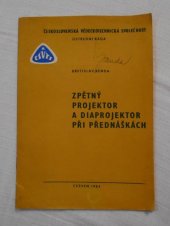 kniha Zpětný projektor a diaprojektor při přednáškách mimořádná příloha časopisu Technická práce č. 6/84, Ústřední rada ČSVTS 1984