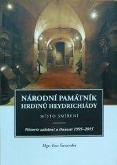 kniha Národní památník hrdinů heydrichiády - místo smíření Historie založení a činnosti 1995 - 2015, s.n. 2020