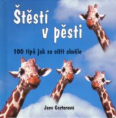 kniha Štěstí v pěsti 100 tipů jak se cítit skvěle, Metafora 2005