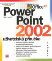 kniha Microsoft PowerPoint 2002 uživatelská příručka, CPress 2002