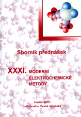 kniha XXXI. Moderní elektrochemické metody sborník přednášek mezinárodní odborné konference : Jetřichovice, Česká republika, 23.-27. května 2011, Best servis 2011