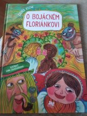 kniha O bojácném Floriánkovi Pohádková komedie o 15 obrazech, Dilia 1984