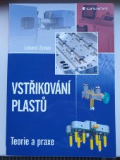 kniha Vstřikování plastů Teorie a praxe, Grada Publishing, a.s. 2018