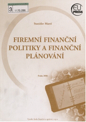 kniha Firemní finanční politiky a finanční plánování, Vysoká škola finanční a správní 2006