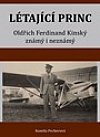 kniha LÉTAJÍCÍ PRINC  Oldřich Ferdinand Kinský známý i neznámý , Nakladatelstvi šuplík  2022