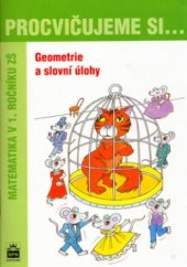 kniha Geometrie a slovní úlohy matematika v 1. ročníku ZŠ, Státní pedagogické nakladatelství 2004