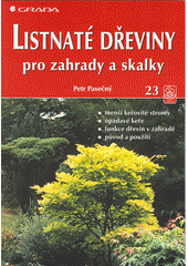 kniha Listnaté dřeviny pro zahrady a skalky I., Grada 2001