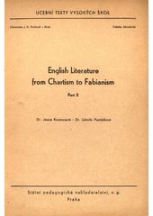 kniha English literature from Chartism to Fabianism Part 2 určeno pro posl. fak. fil. v Brně, Praze, Olomouci a Bratislavě., SPN 1963