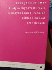 kniha Jazyk jako stigma ? analýza chybovosti textů romských žáků 9.rocniku z.s praktickych, Varia 2013