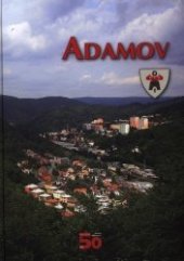 kniha Adamov 50 let města Adamova 1964-2014, Město Adamov 2014