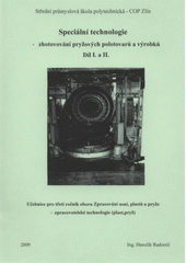 kniha Speciální technologie - zhotovování pryžových polotovarů a výrobků Díl I. a II. učebnice pro třetí ročník oboru Zpracování usní, plastů a pryže - zpracovatelské technologie (plast, pryž)., Impromat Int. 2009