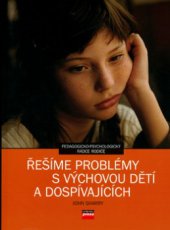 kniha Řešíme problémy s výchovou dětí a dospívajících, CPress 2006