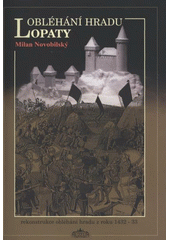 kniha Obléhání hradu Lopaty rekonstrukce obléhání hradu z roku 1432-1433, Západočeské muzeum 2008