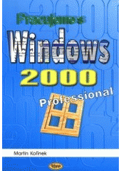 kniha Pracujeme s Windows 2000 Professional, Kopp 2000