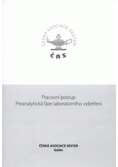 kniha Pracovní postup - preanalytická fáze laboratorního vyšetření, Česká asociace sester 2008