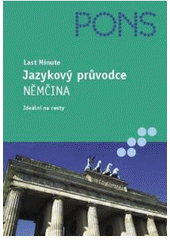 kniha Němčina jazykový průvodce : last minute : ideální na cesty, Klett 2005