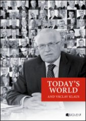 kniha Today's world and Václav Klaus Festschrift in honour of Václav Klaus, president of the Czech Republic, Fragment 2012