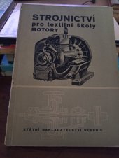 kniha Strojnictví pro textilní školy MOTORY, Státní nakladatelství učebnic 1951