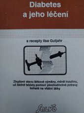 kniha Diabetes a jeho léčení s recepty Ilse Gutjahra zlepšení stavu látkové výměny, méně inzulínu, už žádné tablety, pomocí plnohodnotné potravy bohaté na vitální látky, Salvo 