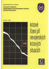 kniha Krizové řízení při nevojenských krizových situacích Modul C účelová publikace pro krizové řízení., Ministerstvo vnitra - generální ředitelství Hasičského záchranného sboru ČR 2008