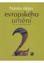 kniha Nástin dějin evropského umění II. - Období renesance a baroka. - výtvarné umění, literatura, divadlo, hudba., Fortuna 2010