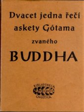 kniha Dvacet jedna řečí askety Gótama zvaného Buddha, Felt technika 1993