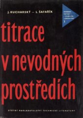 kniha Titrace v nevodných prostředích Určeno analytickým chemikům ve výzkum. ústavech a kontrolních laboratořích zaměření chem., farmaceutického, potravinářského aj. a stud. těchto oborů, SNTL 1961