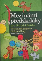 kniha Mezi námi předškoláky pro děti od 4 do 6 let Všestranná příprava dítěte do školy (2.díl), Edika 2022