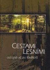 kniha Cestami lesními od Lysé až po Radhošť, Vlastenecký poutník - Moravská expedice 2013