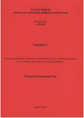 kniha Fukušima!? (o čem to vlastně bylo? Fukušima = 10% Černobylu? Co to udělá s Japonskem? Co s Evropskou unií? Bude se dostavovat Temelín?) : 23. června 2011 ; Financial Transaction Tax : (daň z finančních transakcí) : 22. září 2011 ; Reforma stavebního spoření : 18. ří, Fontes Rerum 2012