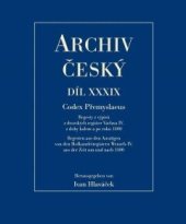 kniha Archiv český XXXIX - Codex Přemyslaeus Regesty z výpisů z dvorských register Václava IV z doby kolem a po roku 1400, Centrum medievalistických studií ,Praha2013 2013