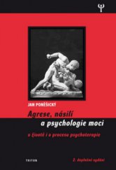 kniha Agrese, násilí a psychologie moci v životě i v procesu psychoterapie, Triton 2010
