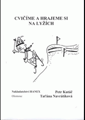 kniha Cvičíme a hrajeme si na lyžích, Hanex 2002