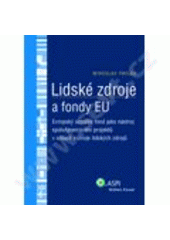 kniha Lidské zdroje a fondy EU Evropský sociální fond jako nástroj spolufinancování projektů v oblasti rozvoje lidských zdrojů, ASPI  2006