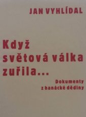 kniha Když světová válka zuřila dokumenty z hanácké dědiny, Družina literární a umělecká 1929