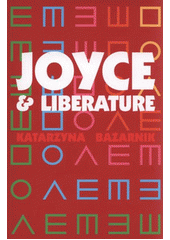 kniha Joyce & liberature, Univerzita Karlova, Filozofická fakulta 2011