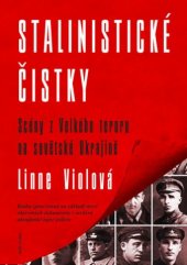 kniha Stalinistické čistky Scény z Velkého teroru na sovětské Ukrajině, Naše vojsko 2019