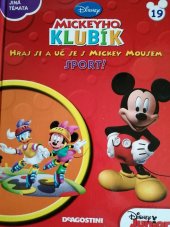 kniha Mickeyho klubík  Hraj si a uč se s Mickey Mousem - Sport! , De Agostini 2013