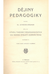 kniha Dějiny pedagogiky Díl 3. - sv. II. - Vývoj theorií pedagogických od konce století osmnáctého., Česká grafická Unie 1924