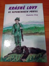 kniha Krásné lovy ve vzpomínkách přátel, Krop Vladislav 2006