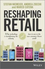 kniha Reshaping Retail why technology is transforming the industry / how to win in the new consumer driwen world, Wiley 2013