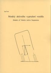 kniha Modely aktivního vypružení vozidla = Models of vehicle active suspension, I. Čech 2010