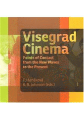 kniha Visegrad cinema points of contact from the New Waves to the present, Katedra filmových studií FF UK 2010