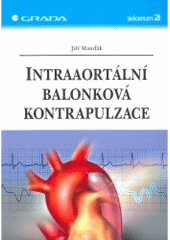 kniha Intraaortální balonková kontrapulzace, Grada 2006