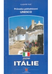 kniha Jižní Itálie průvodce druhou nejbohatší klenotnicí pokladů chráněných UNESCO, Montanex 2002